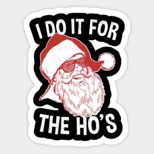 Santa! I Do It For The Ho's - Funny Santa Sticker